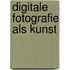 Digitale fotografie als kunst