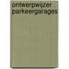 Ontwerpwijzer parkeergarages door Onbekend