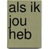 Als Ik Jou Heb