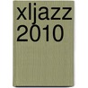 XLJAZZ 2010 by M. Fondse