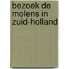 Bezoek de molens in Zuid-Holland door R. Pots