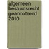 Algemeen bestuursrecht geannoteerd 2010