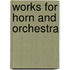 Works for Horn and Orchestra