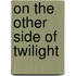 On the other side of twilight