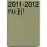2011-2012 Nu jij!