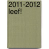 2011-2012 Leef! door S. Huigen