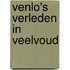 Venlo's Verleden in Veelvoud