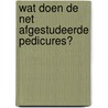 Wat doen de net afgestudeerde pedicures? door J. de Jonge