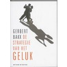De strategie van het geluk door Gerbert Bakx