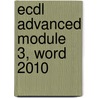ECDL Advanced module 3, Word 2010 by A.H. Wesdorp