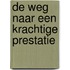 De weg naar een krachtige prestatie