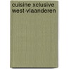 Cuisine Xclusive west-Vlaanderen door Horecagids nv