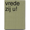 Vrede zij u! door H. Bouter