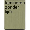 LAMINEREN ZONDER LIJM door M.P.H. Raaijmakers