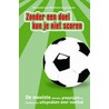 Zonder een doel kun je niet scoren by M. Schots