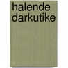 Halende Darkutike by R.E. Baysal