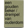 Een gouden beker / Drempel van ouderdom by Alfred Kossmann