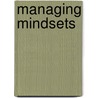 Managing Mindsets door Mijnd Huijser