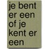 Je bent er een OF je kent er een