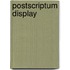 Postscriptum Display