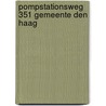 Pompstationsweg 351 gemeente Den Haag door R.A. van der Mijle Meijer