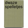 Dwaze Spelletjes by B. Indeherberg