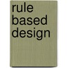 Rule Based Design door S.M.M. Joosten
