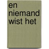 En niemand wist het door Ton van Mourik