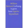 Lofzang is geen luxe by Willem Barnard