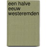 Een halve eeuw Westeremden door Onbekend