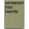 Verweven met Twente by Paul Denekamp