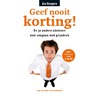 Geef nooit korting! door Redactiepunt