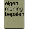 Eigen mening bepalen door Midde