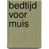 Bedtijd voor Muis by Lucy Cousins