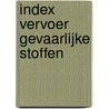 Index Vervoer Gevaarlijke Stoffen door Willem Visser