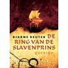 De ring van de slavenprins by B. Reuter