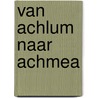 Van Achlum naar Achmea door Robert Vonk