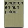 Jongeren en hun geloof door Onbekend