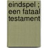 Eindspel ; Een fataal testament