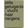 Stille getuigenis ; Vlucht naar nergens door Kerry Connor
