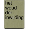 Het woud der inwijding door Marcel Messing
