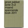 Groot pakket Actie 3=2 maand spannende boek 2011 by Unknown