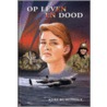 Op leven en dood by Adri Burghout