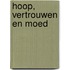 Hoop, vertrouwen en moed