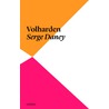 Volharden / Een ruimte om in te bewegen door Serge Daney