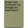 Droge kost, innoveren op droogte en watertekort door R.H. Doef