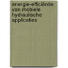 Energie-efficiëntie van mobiele hydraulische applicaties door C. ing. Dousy