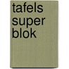 Tafels Super Blok door B. Watson