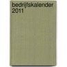 Bedrijfskalender 2011 door Onbekend