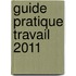 Guide Pratique Travail 2011